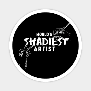 World’s Shadiest Artist White T-Shirt, Hoodie, Apparel, Mug, Sticker, Gift design Magnet